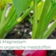 deel-3-calcium-magnesium-in-organische-meststoffen-www